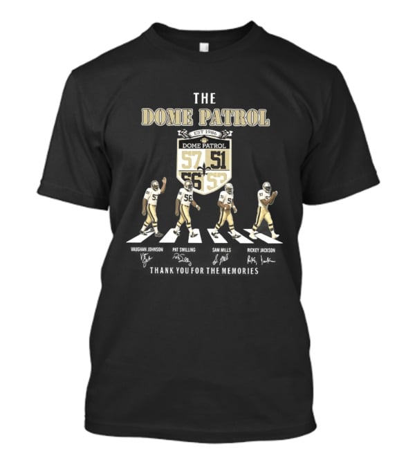 New Orleans Saints The Dome Patrol Est 1986 Vaughan Johnson Pat Swilling Sam Mills Rickey Jackson 57 51 56 53 T-Shirt