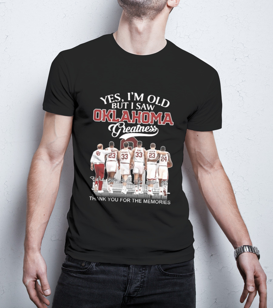 Yes I'm Old But I Saw Oklahoma Greatness Thank You For The Memories T-Shirt