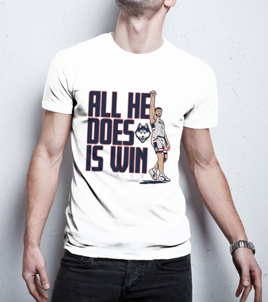 All He Does Is Win Alex Karaban UConn Huskies NCAA Basketball T-Shirt