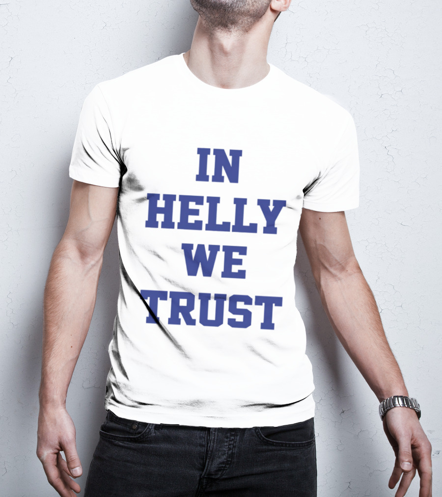 Brock Faber In Helly We Trust T-Shirt