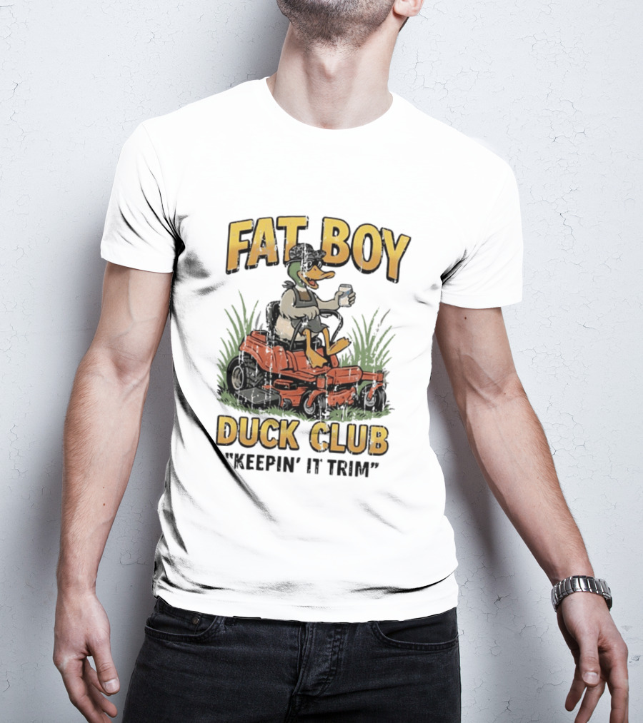 Fat Boy Duck Club Keepin' It Trim Ducks Riding Lawn Mowers T-Shirt