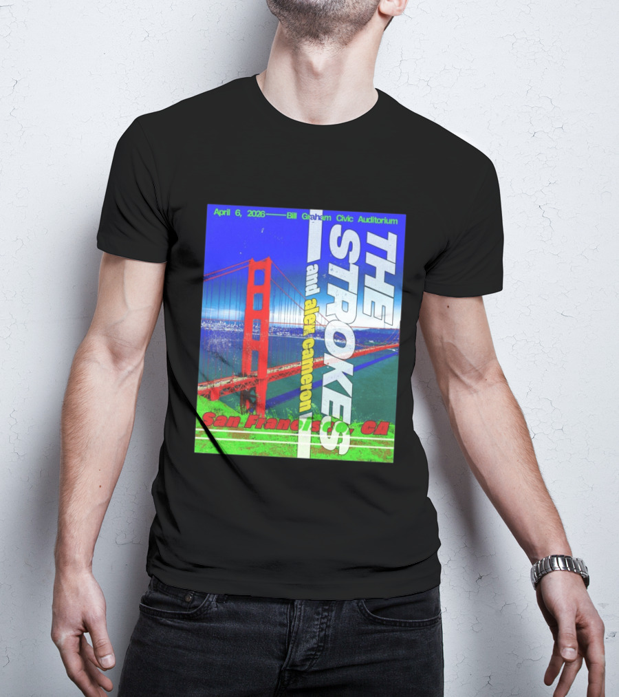 The Strokes And Alex Cameron San Francisco CA 2026 Bill Graham Civic Auditorium April 6 T-Shirt
