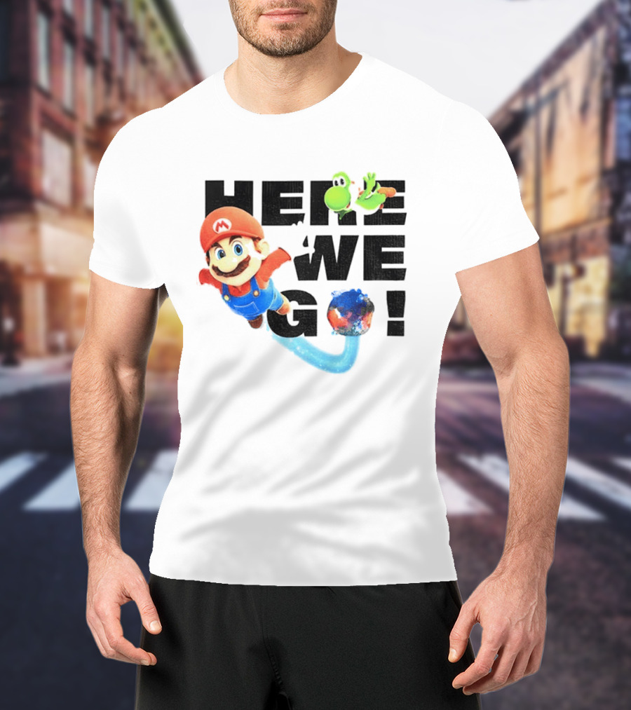 Super Mario 2026 Here We Go Featuring Iconic Characters And Exciting Adventure T-Shirt