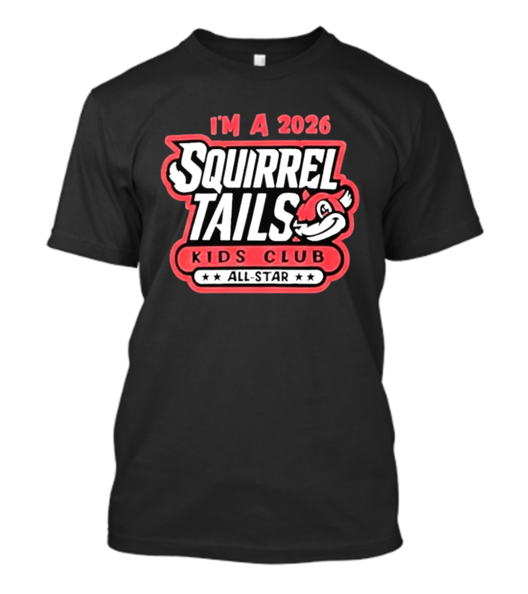 I'm A 2026 Squirrel Tails Kids Club All Star T-Shirt