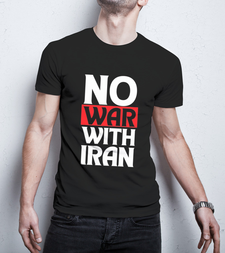 No War With Iran Peaceful Protest Message T-Shirt