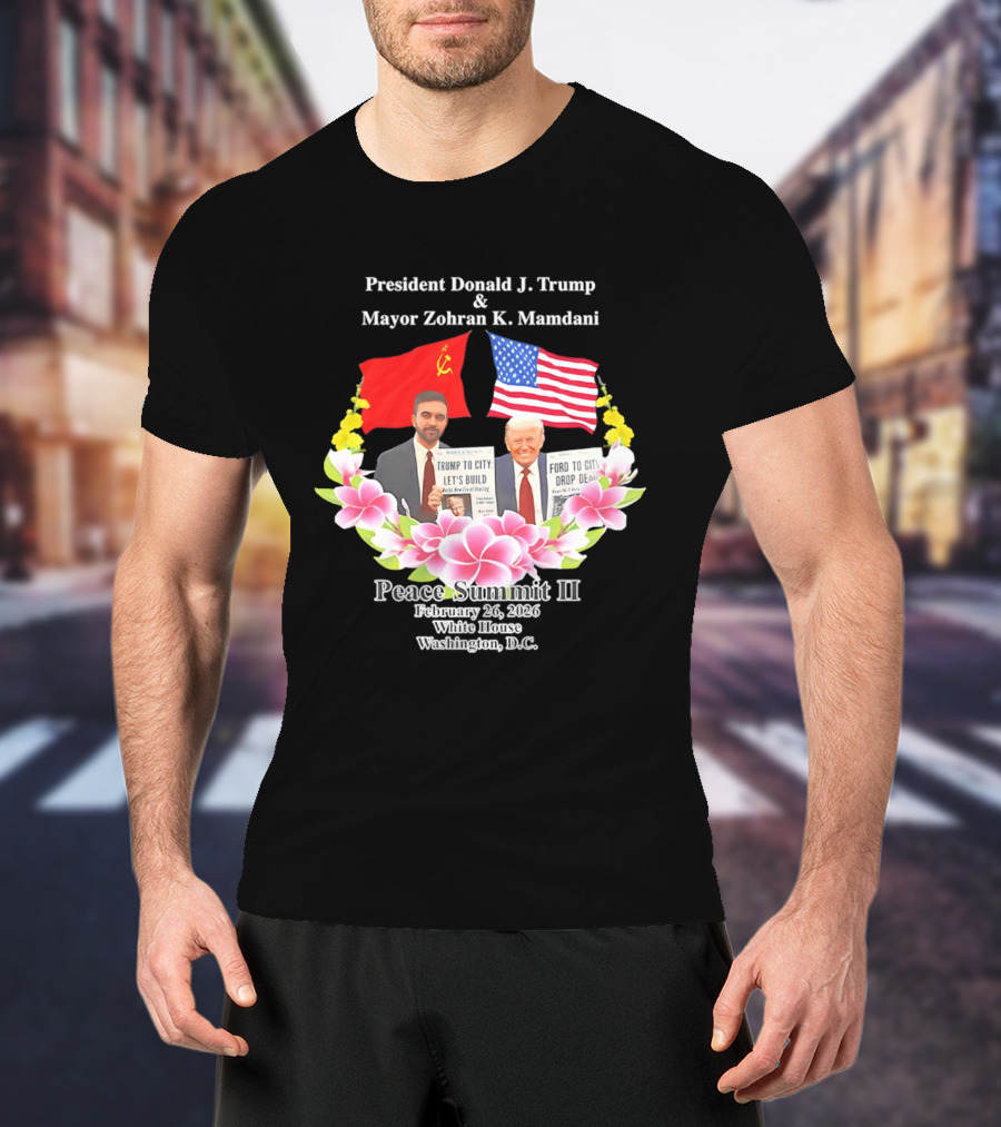 President Donald J. Trump Mayor Zohran K. Mamdani Peace Summit II 2026 Washington D.C. T-Shirt