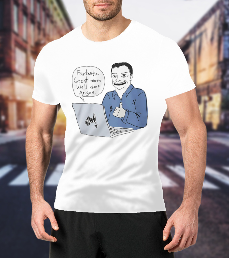 Fantastic Great Move Well Done Angus Laptop Meme T-Shirt