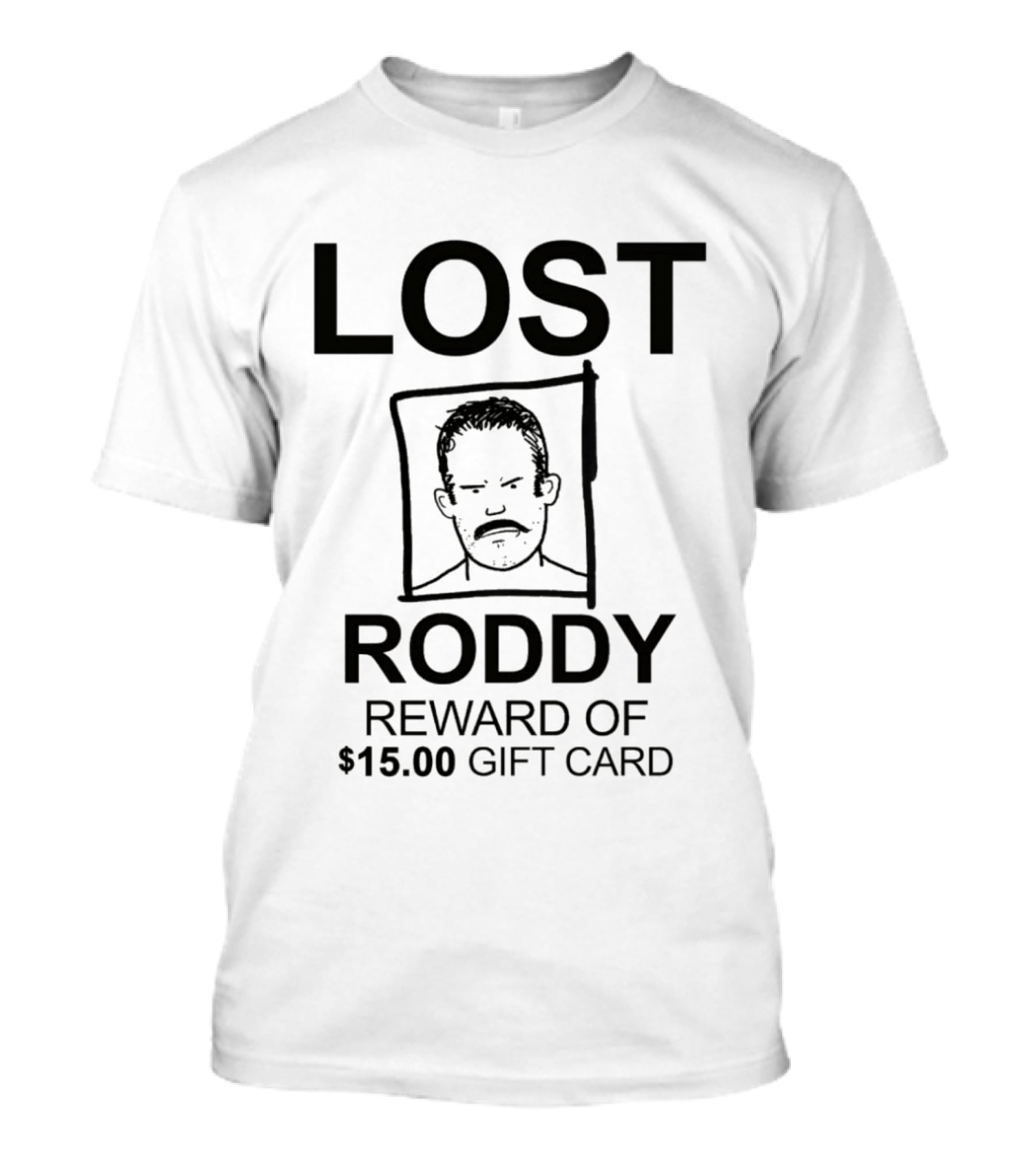 Lost Roddy Reward $15.00 Gift Card T-Shirt