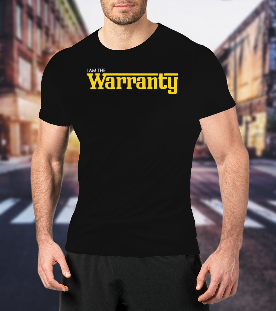 I Am The Warranty Bold Lettering T-Shirt