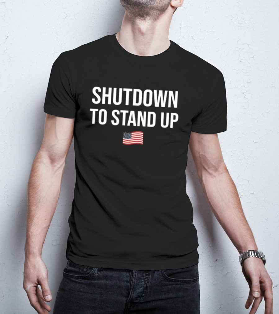 Shutdown To Stand Up American Flag T-Shirt