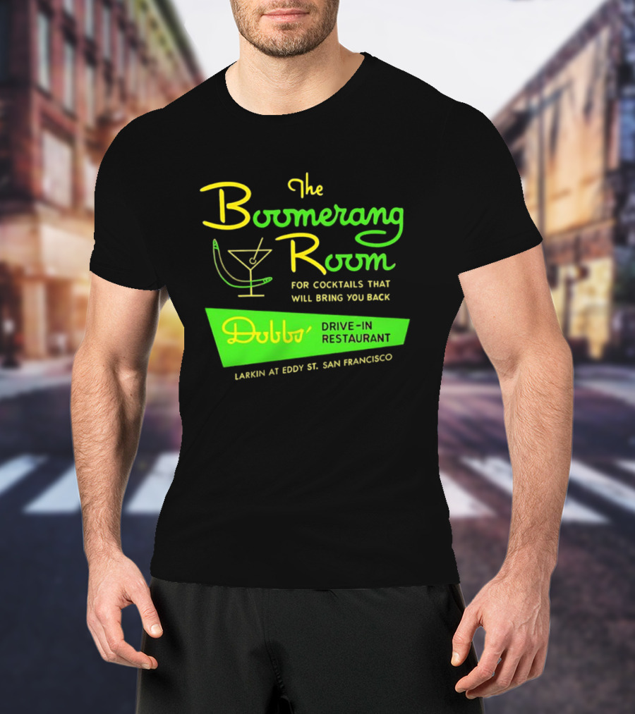 The Boomerang Room Dobbs Drive In Cocktails At Larkin And Eddy San Francisco T-Shirt