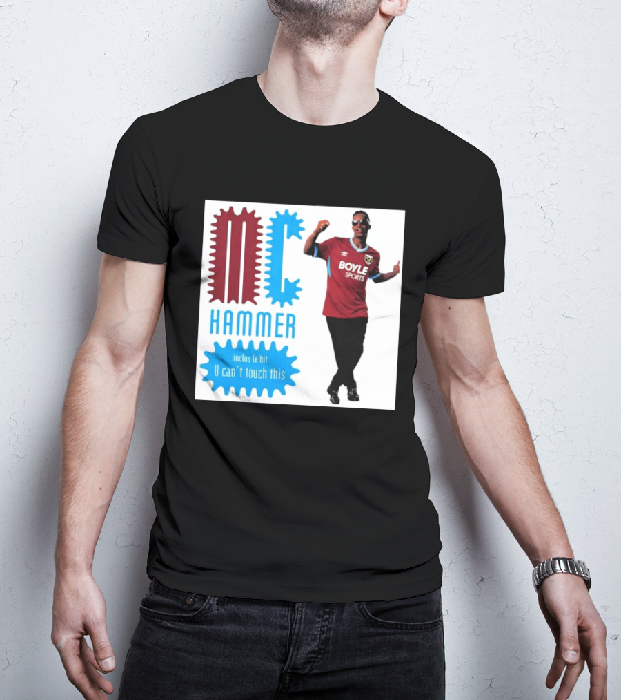 West Ham FC BoyleSports MC Hammer U Can't Touch This T-Shirt