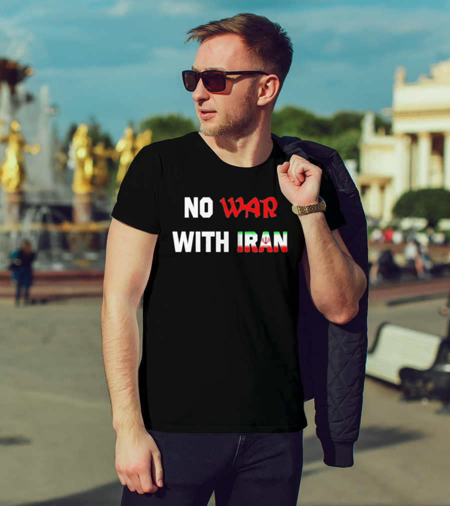 No War With Iran 2026 Tricolor Peace Message T-Shirt