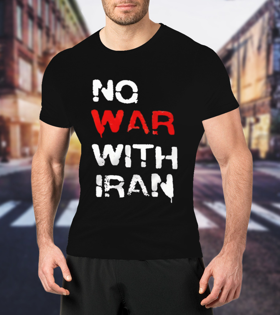 No War With Iran Antiwar Message T-Shirt