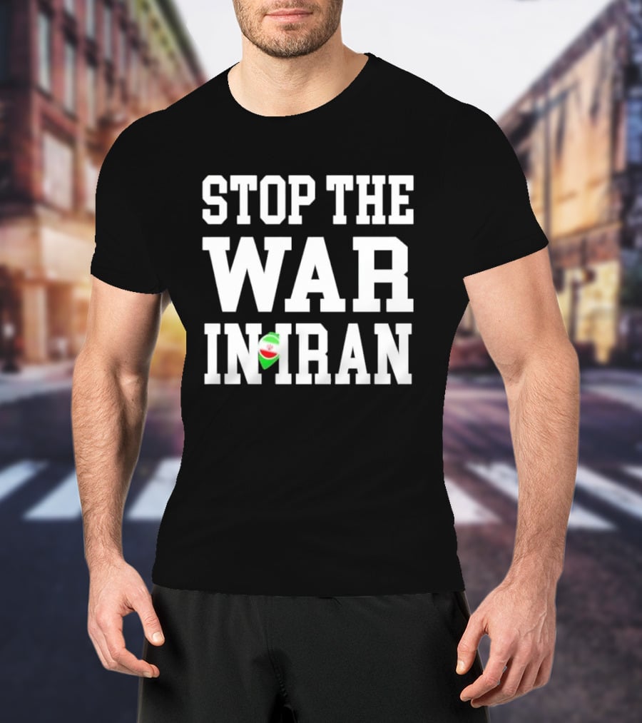 Stop The War In Iran T-Shirt