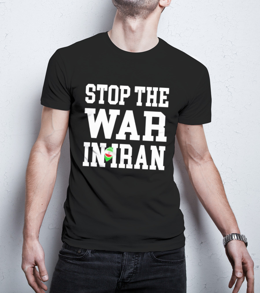 Stop The War In Iran T-Shirt