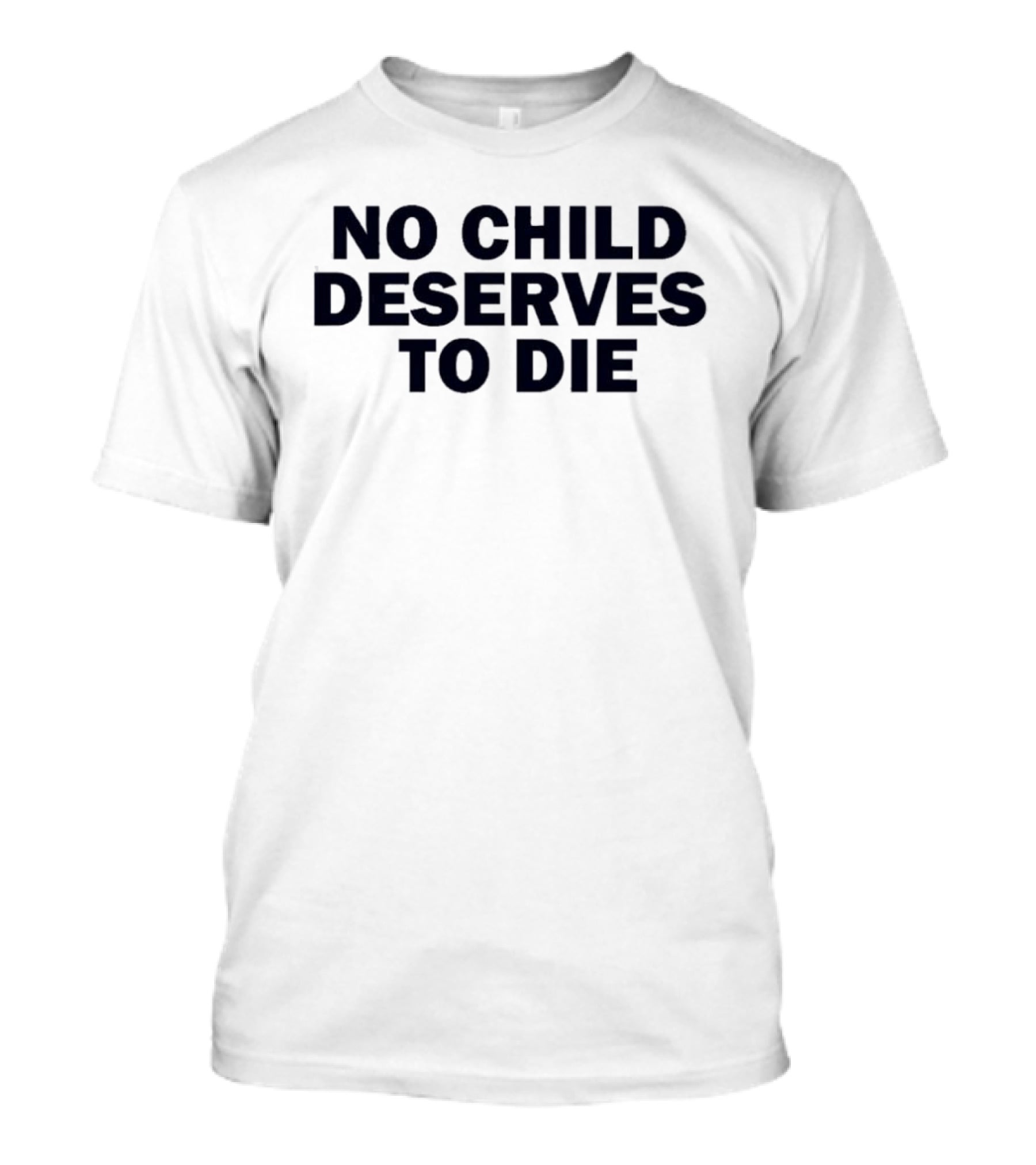 No Child Deserves To Die No Blood For Oil T-Shirt