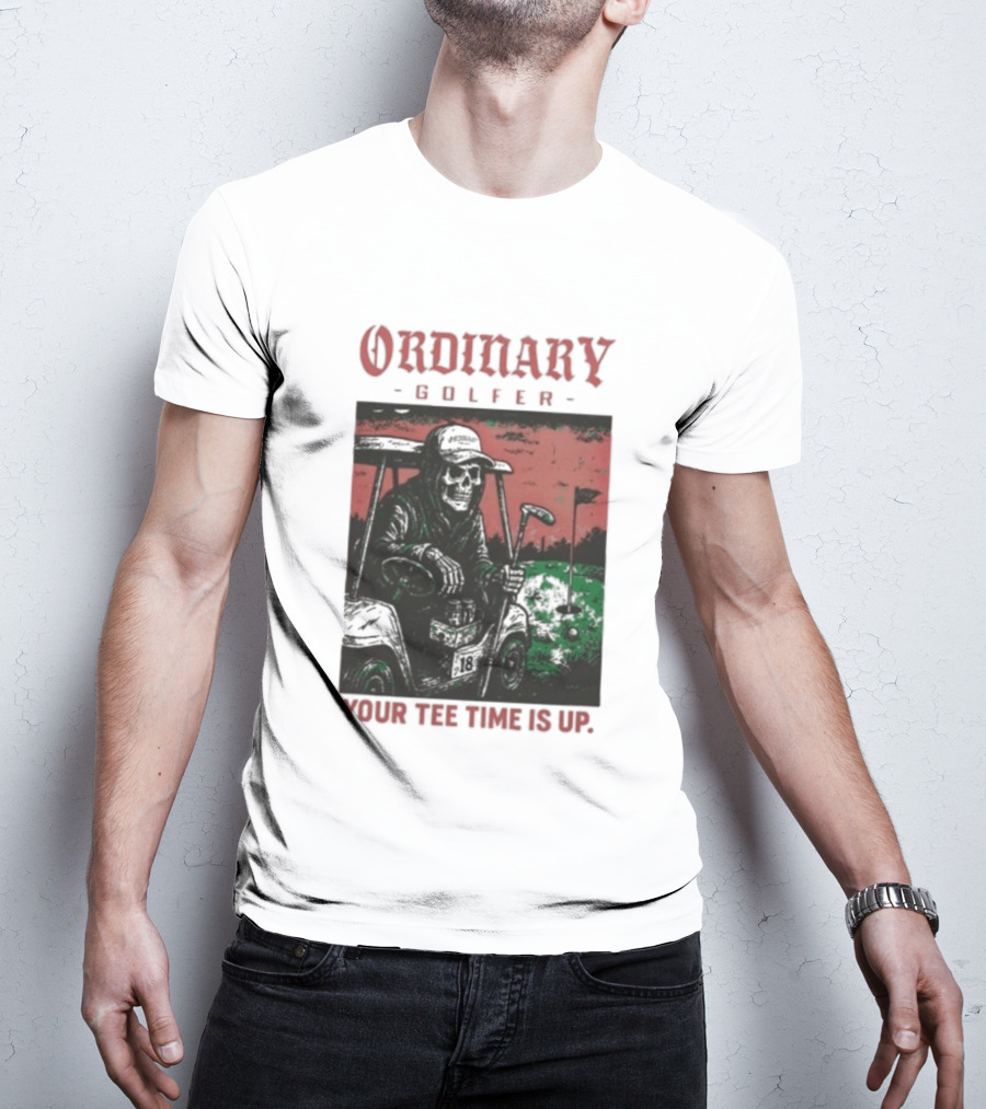 Ordinary Golfer Your Time Is Up T-Shirt