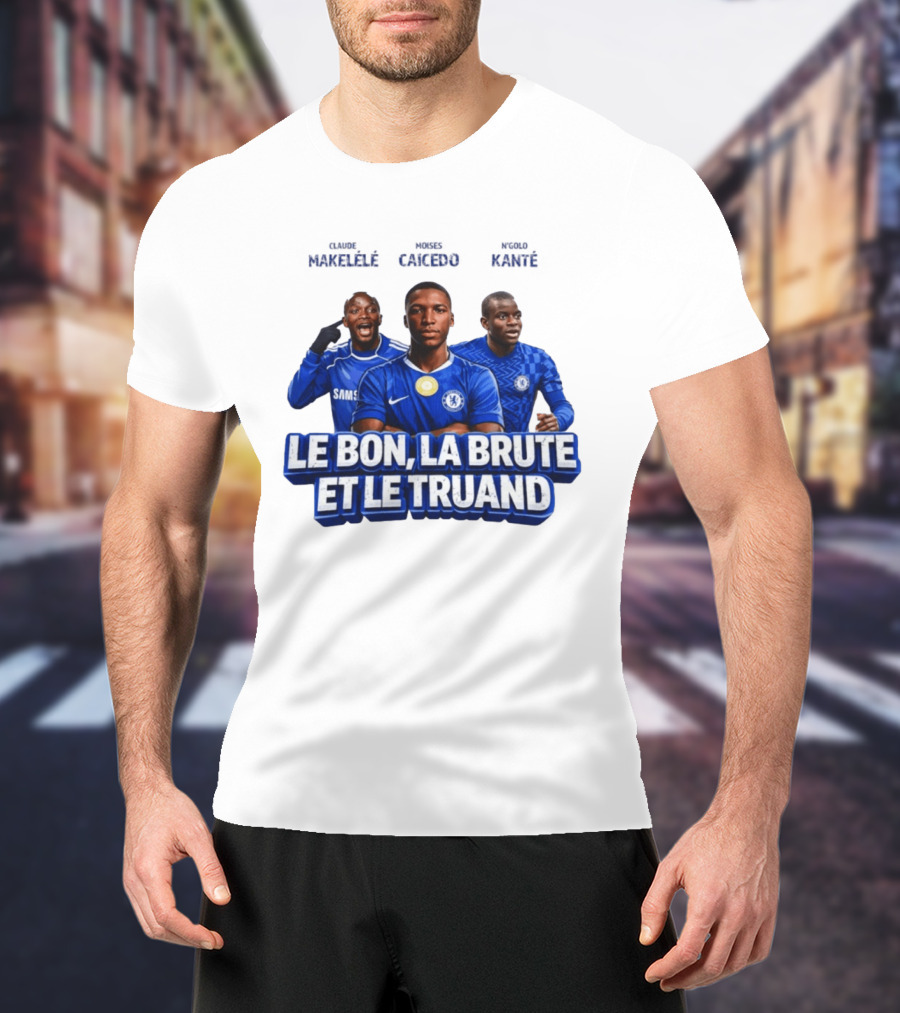 Makelele Kante Caicedo Chelsea Le Bon La Brute Et Le Truand T-Shirt