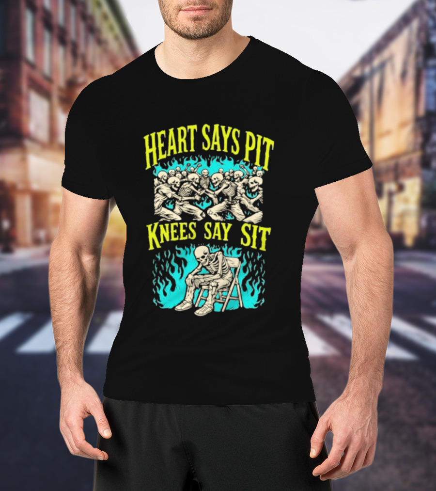 Skeletons Heart Says Pit Knees Say Sit Music Festival Mosh Pit Humor T-Shirt
