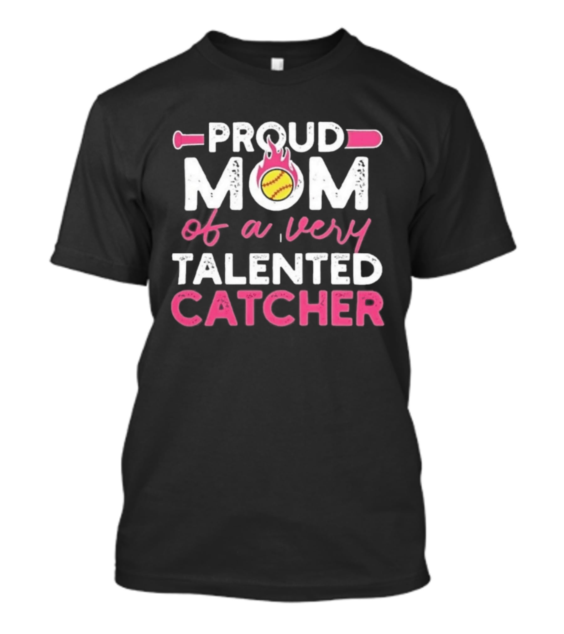 Proud Mom Of A Very Talented Catcher Softball Passion T-Shirt