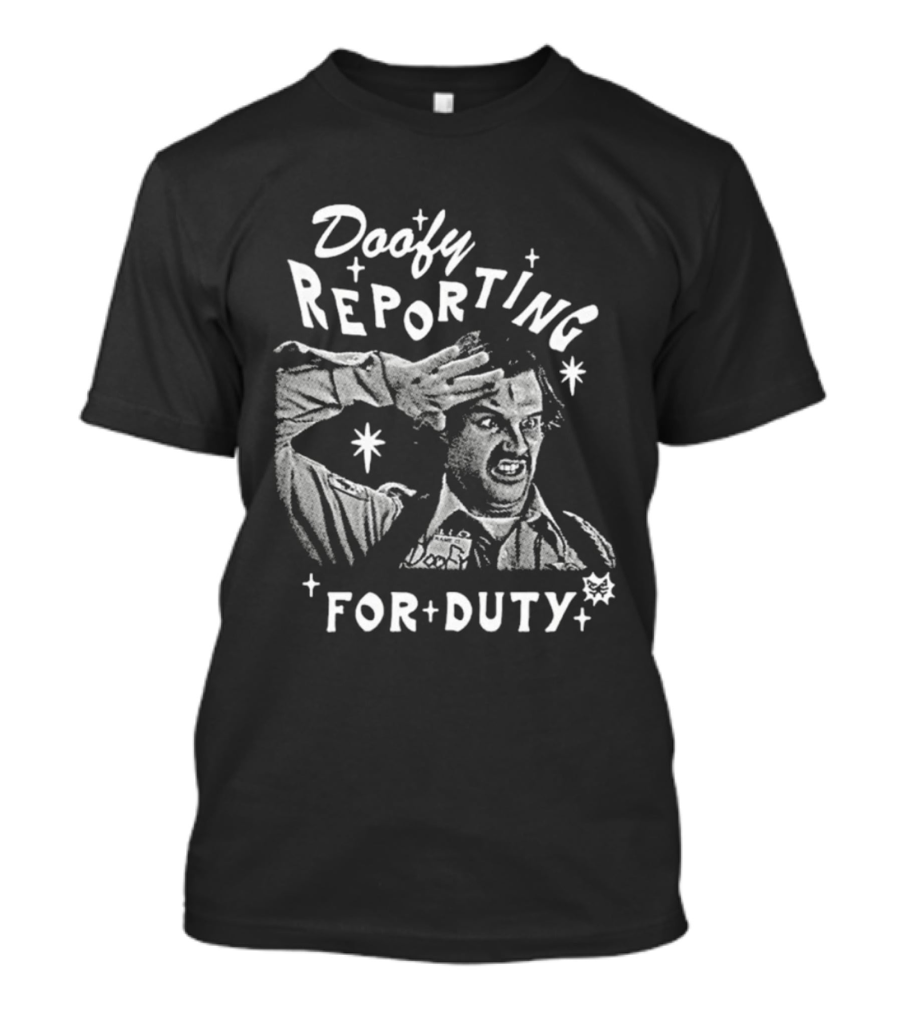 Doofy Reporting For Duty Funny Character Salute T-Shirt