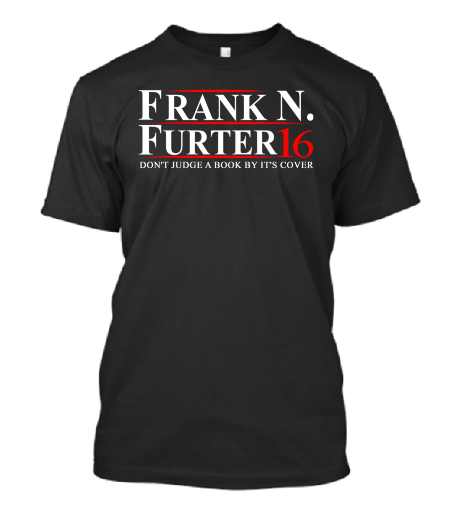 Frank N. Furter 16 Don't Judge A Book By Its Cover T-Shirt