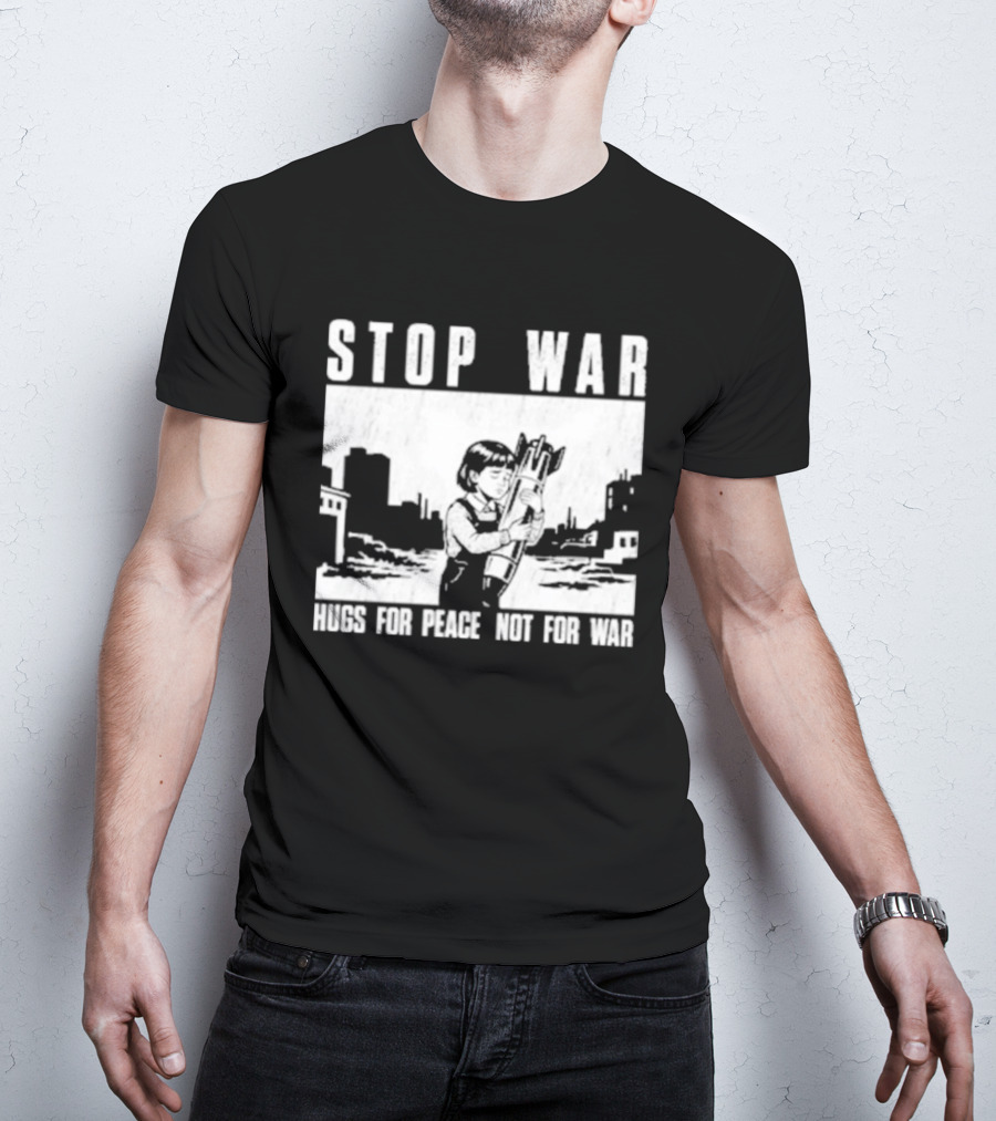 Stop War Hugs For Peace Not For War Urban Cityscape T-Shirt