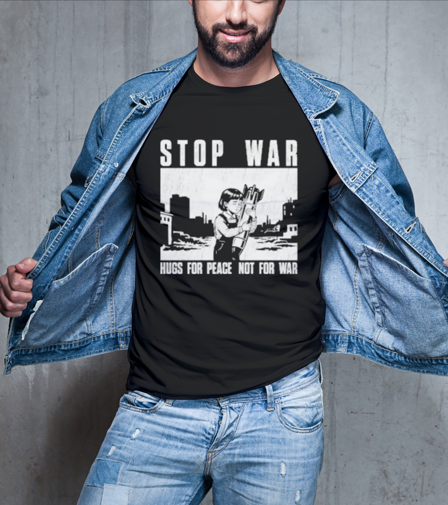 Stop War Hugs For Peace Not For War Urban Cityscape T-Shirt