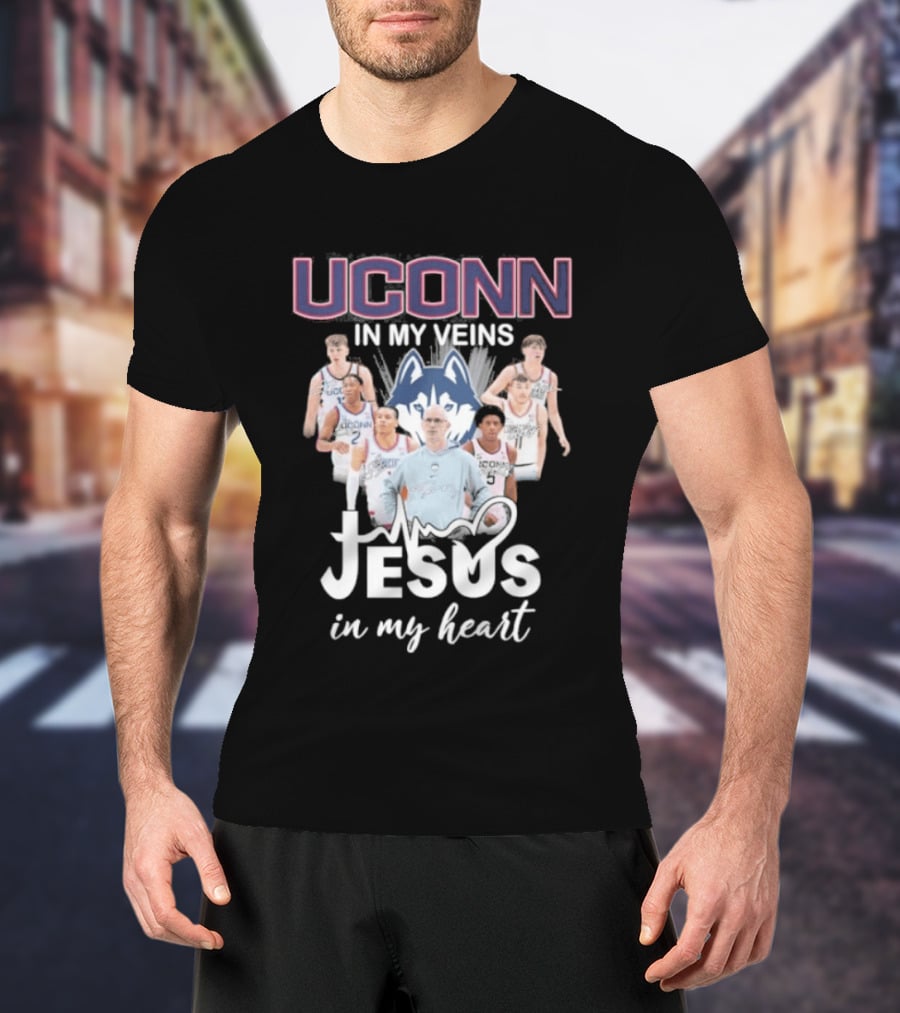 Uconn Huskies Basketball In My Veins Jesus In My Heart T-Shirt