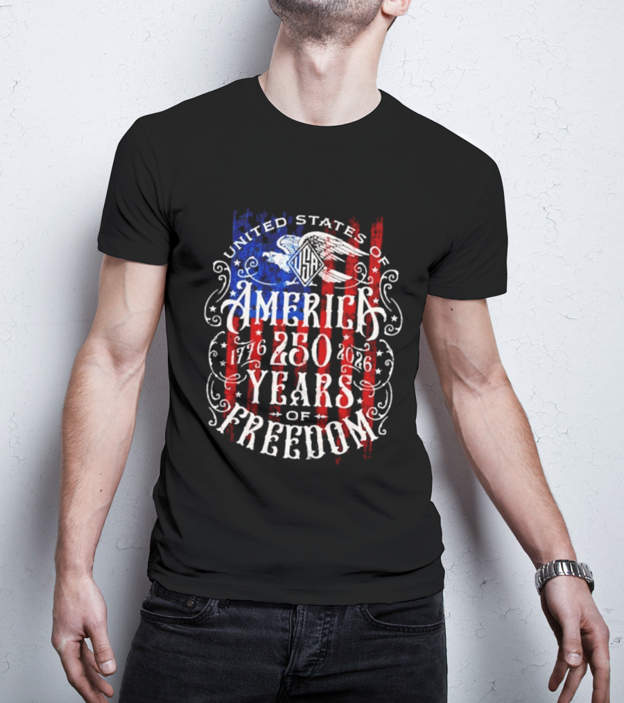 United States Of America 250 Years Of Freedom 1776 2026 Eagle Stars And Stripes T-Shirt