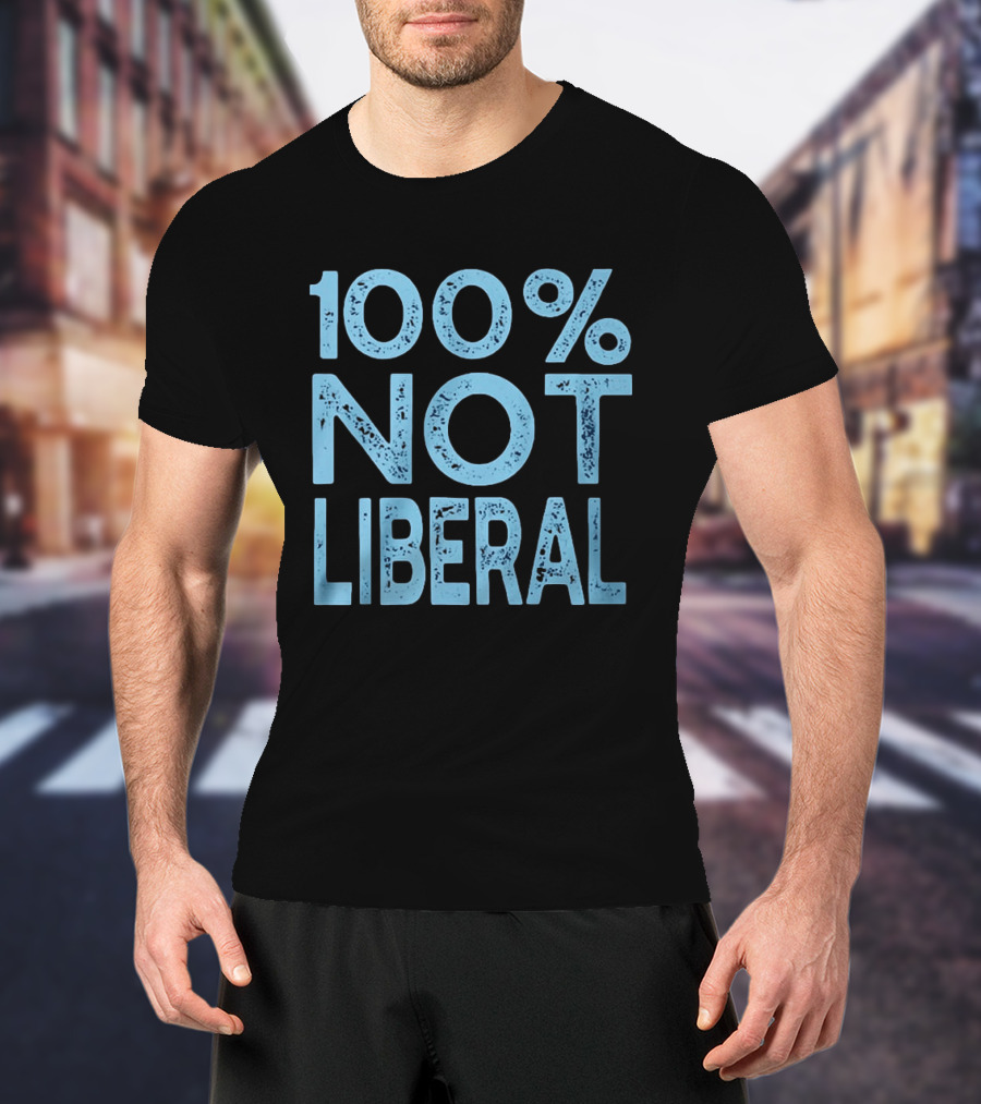 100% Not Liberal Distressed Blue T-Shirt