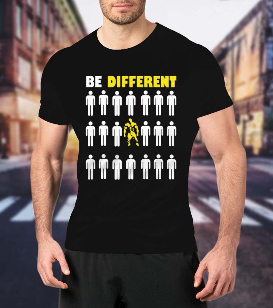 BE DIFFERENT GYM Bodybuilder Motivation Stand Out T-Shirt