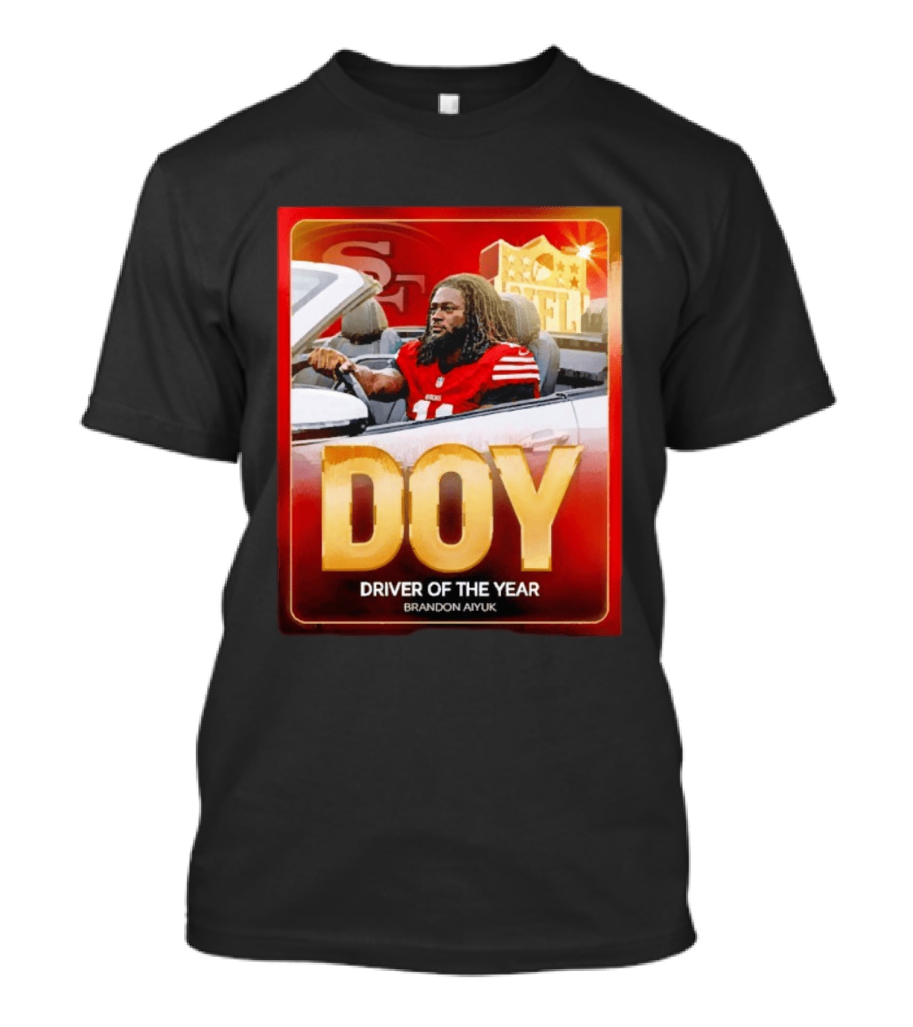 Brandon Aiyuk DOY Driver Of The Year SF NFL 49ers T-Shirt