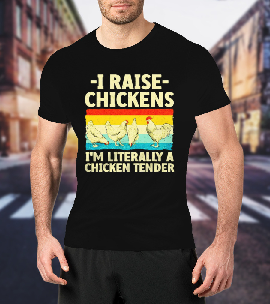 I Raise Chickens I'm Literally A Chicken Tender Vintage Rainbow Rooster Hens T-Shirt