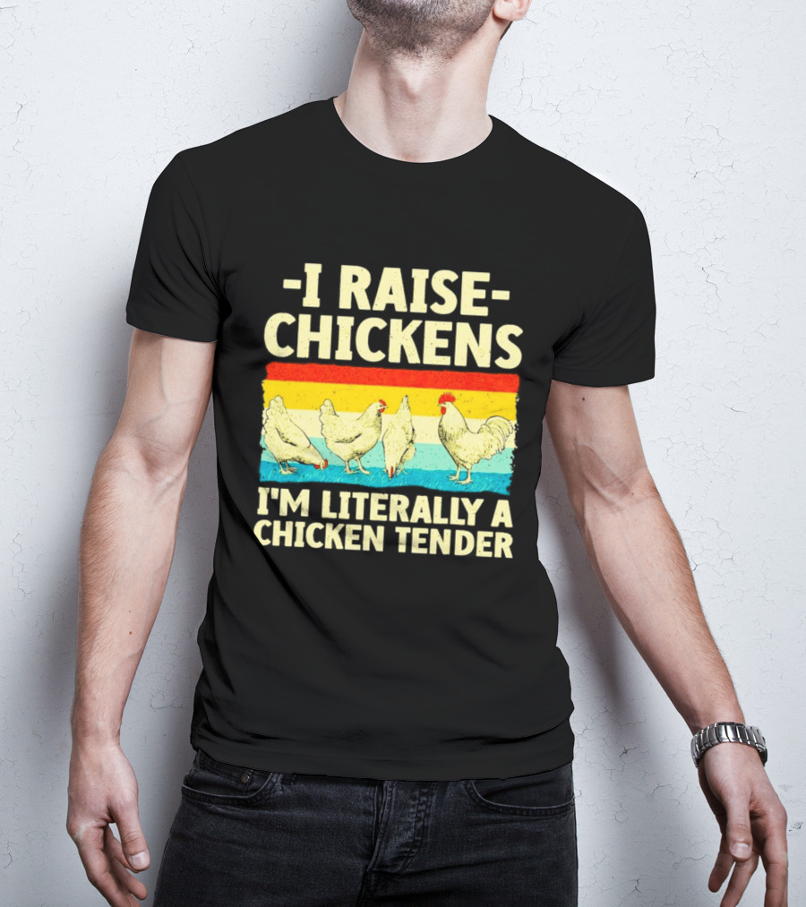 I Raise Chickens I'm Literally A Chicken Tender Vintage Rainbow Rooster Hens T-Shirt