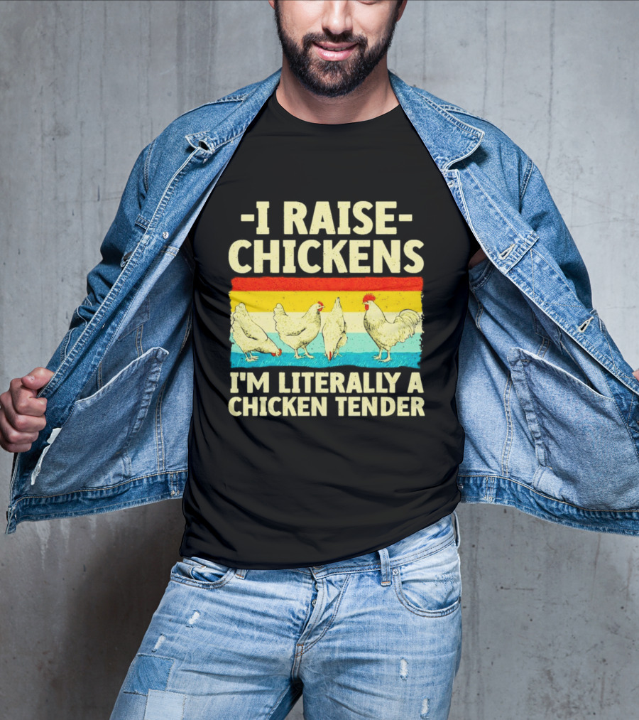 I Raise Chickens I'm Literally A Chicken Tender Vintage Rainbow Rooster Hens T-Shirt