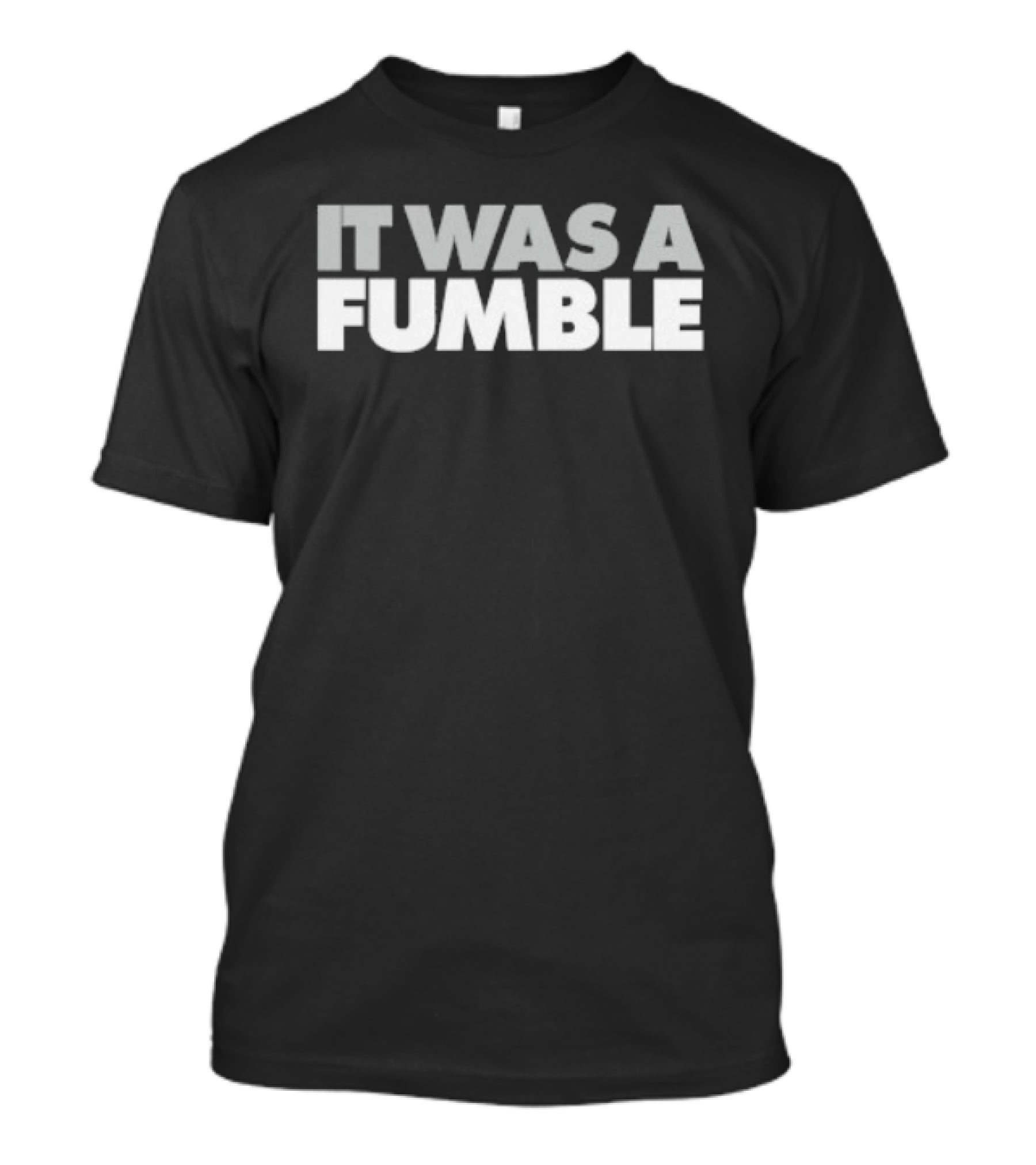 It Was A Fumble Las Vegas Raiders Controversial Call NFL T-Shirt
