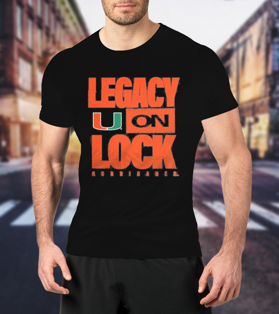 Miami Hurricanes Legacy On Lock U 2026 March Madness T-Shirt