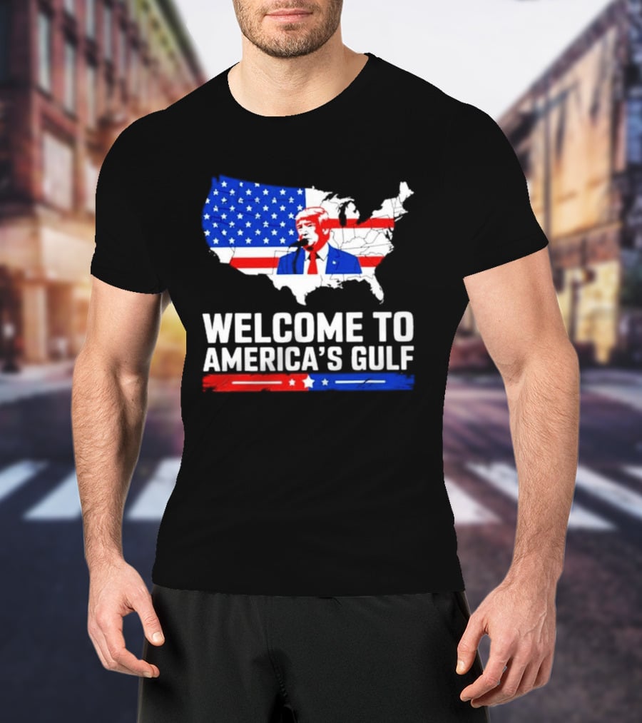 Welcome To America's Gulf Patriotic Map Featuring Trump And Stars And Stripes T-Shirt