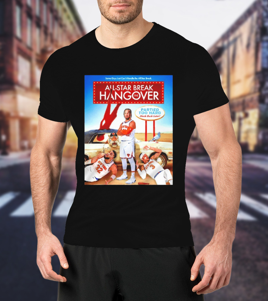 All Star Break Hangover Partied Too Hard New York Knicks Basketball Fun T-Shirt