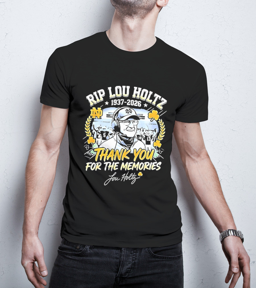 RIP Lou Holtz Notre Dame Fighting Irish Football Thank You For The Memories 1937 2026 Lou Holtz T-Shirt