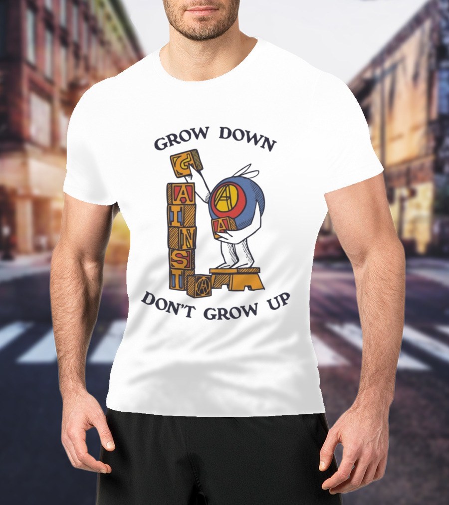Grow Down Against Grow Up Playful Blocks T-Shirt
