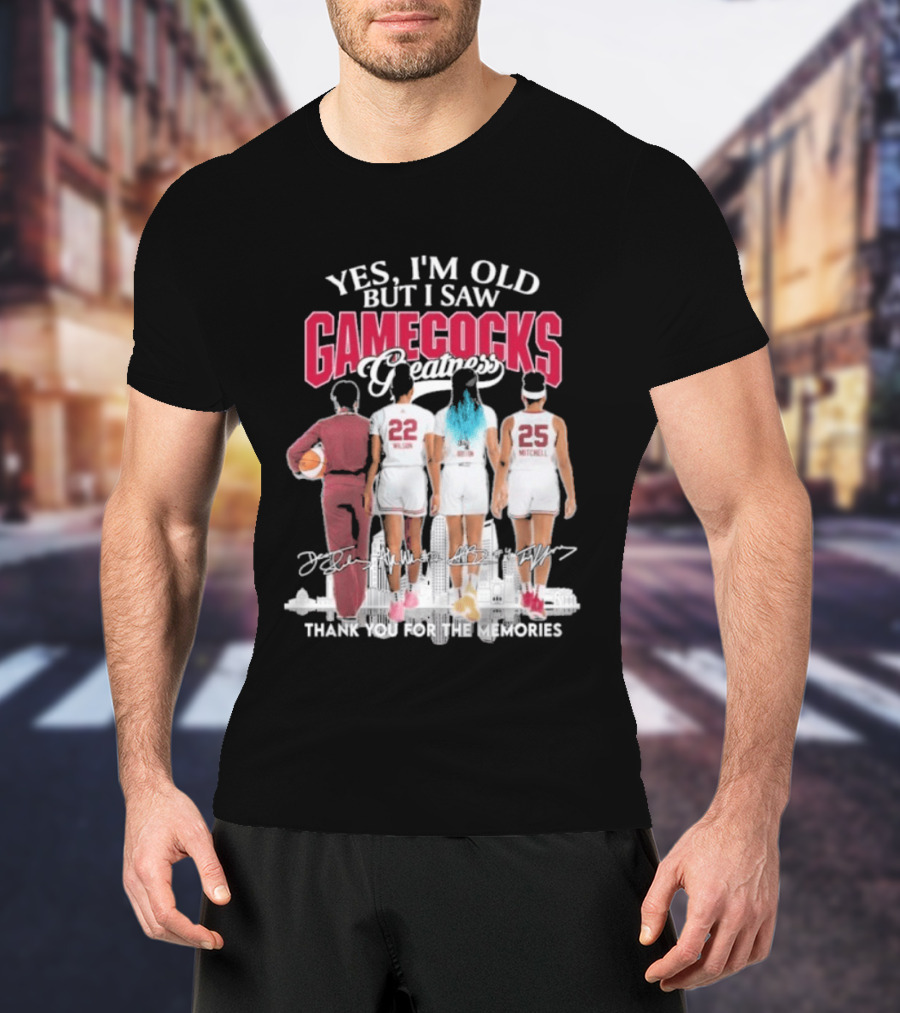 Yes I'm Old But I Saw Gamecocks Greatness Thank You For The Memories T-Shirt