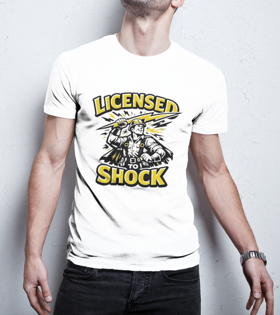 Licensed To Shock Power Line Worker Humor Electrician T-Shirt