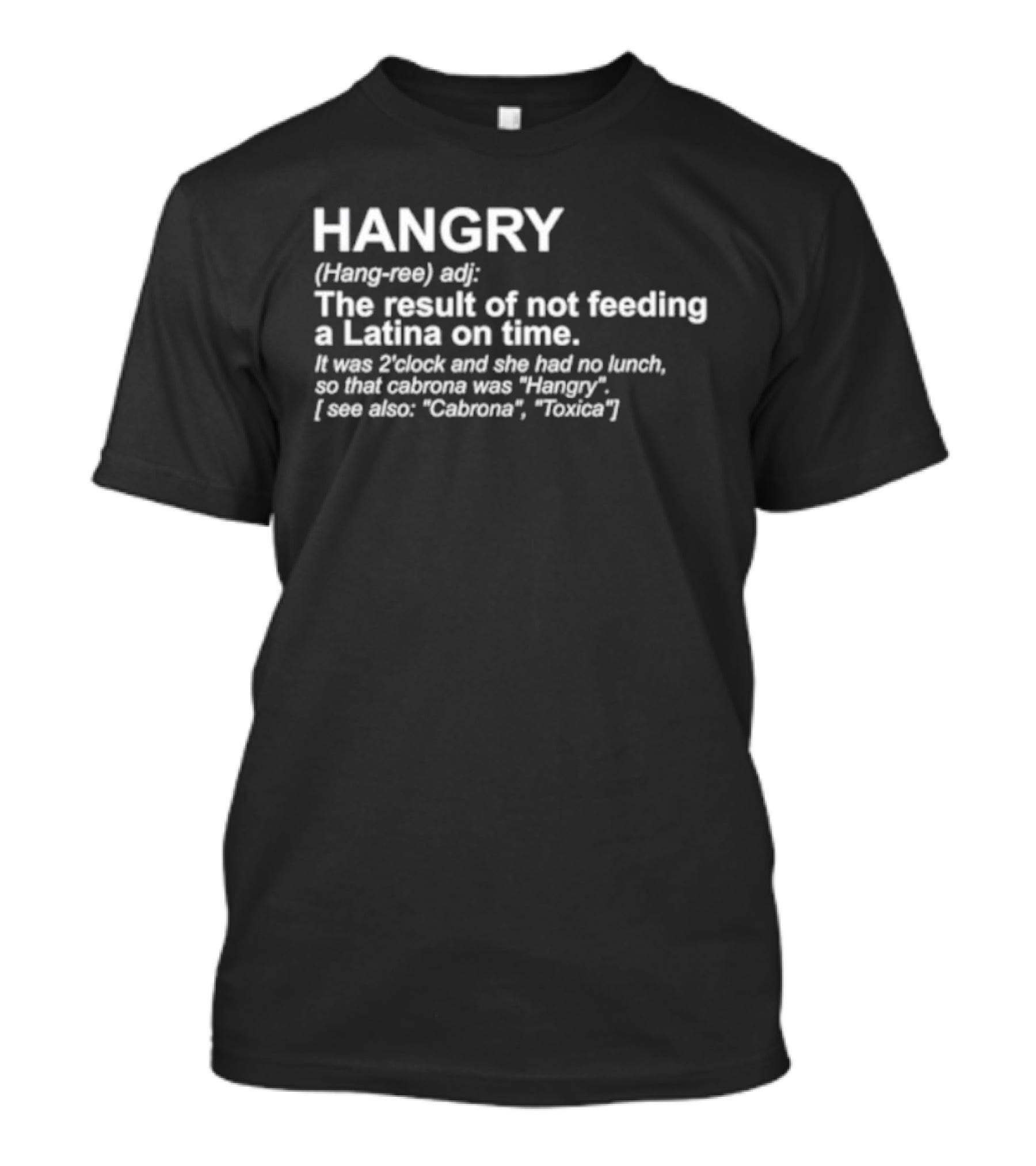 HANGRY Definition Not Feeding A Latina On Time Cabrona Toxic T-Shirt