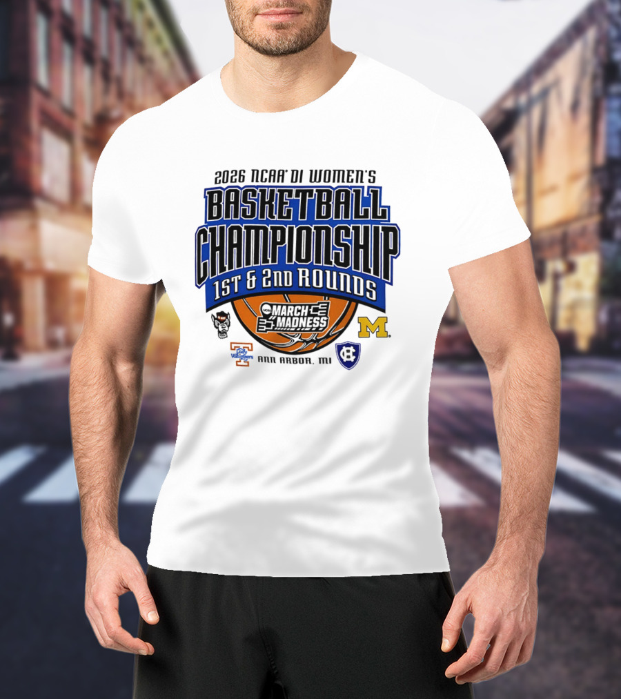 2026 NCAA DI Women's Basketball Championship March Madness 1st & 2nd Rounds Ann Arbor MI T-Shirt