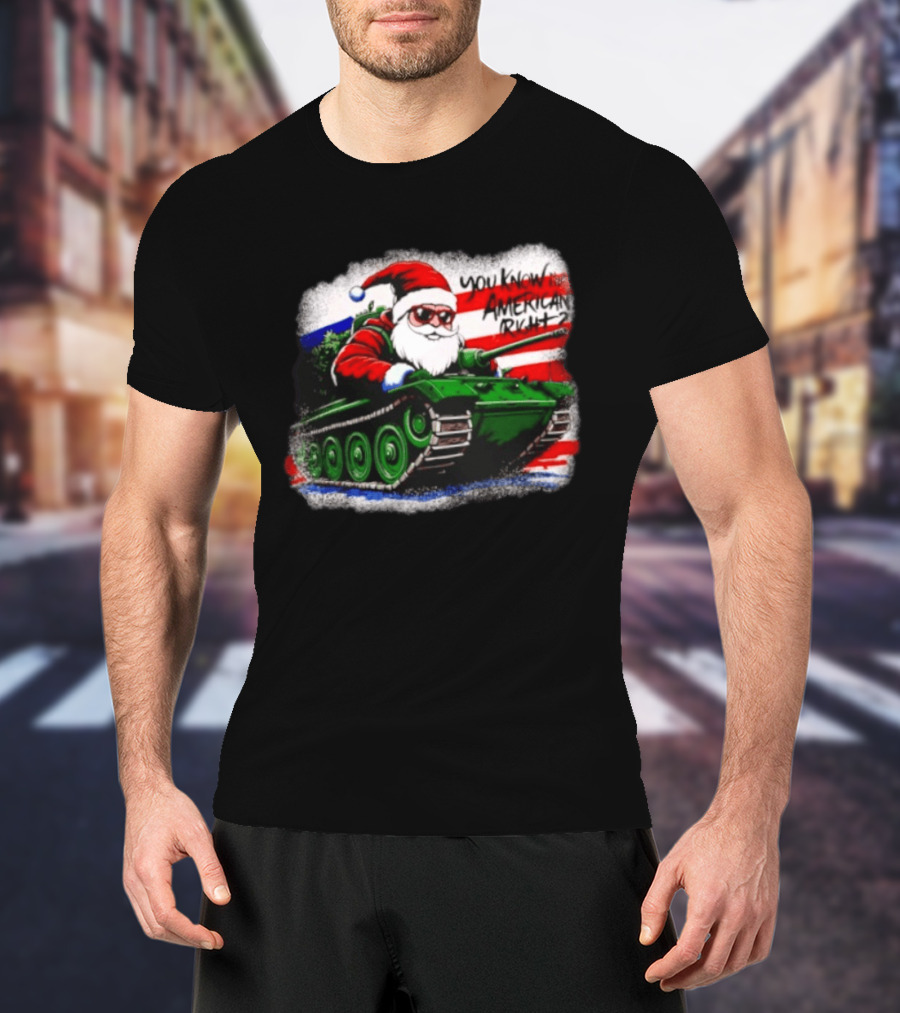 Santa Tank You Know I'm American Right Christmas Patriotic T-Shirt