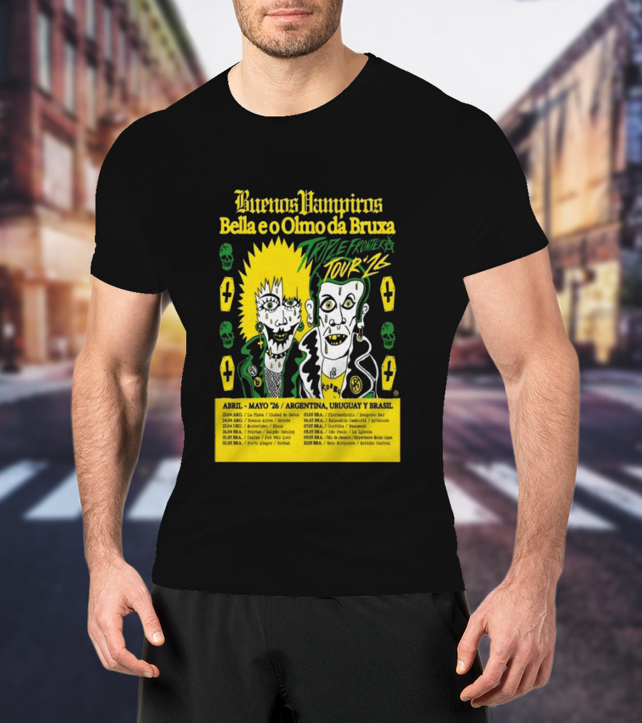 Buenos Vampiros Bella E O Olmo Da Bruxa Triple Frontera Tour '26 Abril Mayo Argentina Uruguay Brasil T-Shirt
