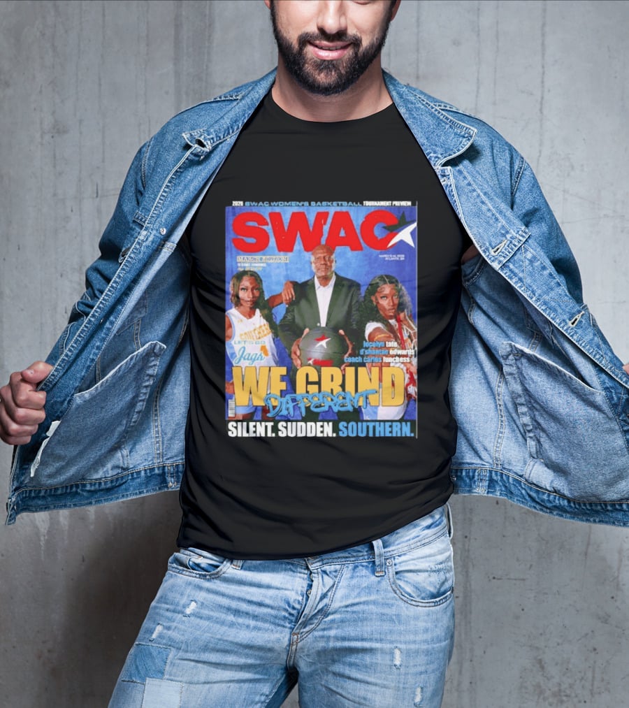 SWAC Women's Basketball Tournament Preview We Grind Different Silent Sudden Southern March Edition 2020 T-Shirt